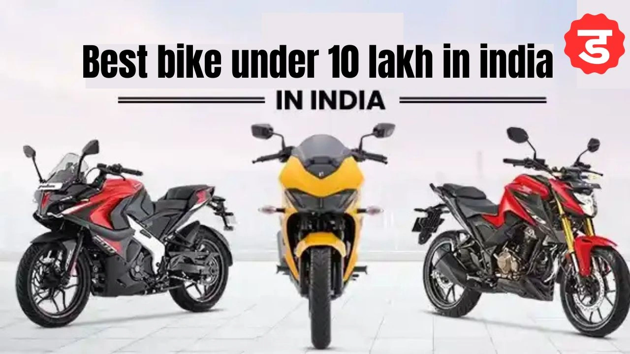 Best bike under 10 lakh in india